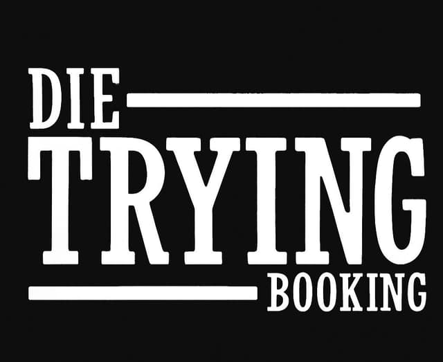 Die Trying Booking
